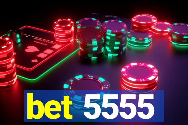 bet 5555